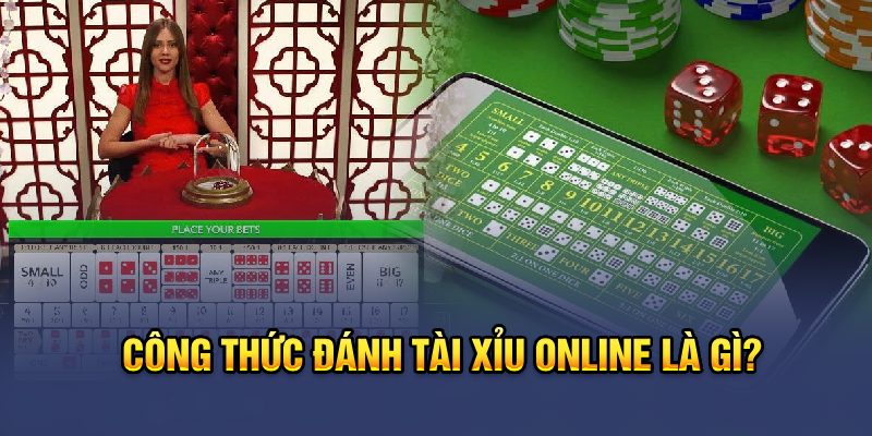 Công thức đánh tài xỉu online là gì?