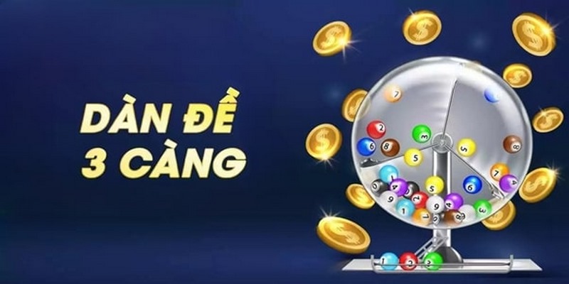 Dàn đề 3 càng luôn mang lại hiệu quả cao