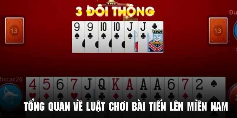 Tham khảo luật chơi bài Tiến Lên Miền Nam vô cùng dễ hiểu